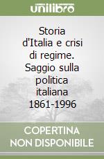 storia d`italia e crisi di regime. Saggio sulla politica