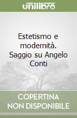 Estetismo e modernità. Saggio su Angelo Conti