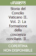 Storia del Concilio Vaticano II. Vol. 2: La formazione della coscienza conciliare. Il primo periodo e la prima intersessione (Ottobre 1962-settembre 1963) libro