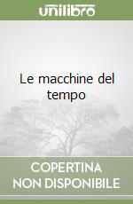 Le macchine del tempo libro