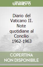 Diario del Vaticano II. Note quotidiane al Concilio 1962-1963 libro