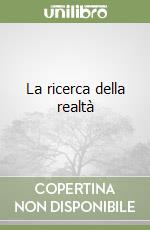 La ricerca della realtà