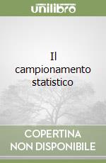 Il campionamento statistico