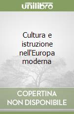 Cultura e istruzione nell'Europa moderna libro