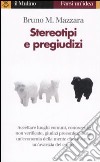 Stereotipi e pregiudizi libro di Mazzara Bruno M.