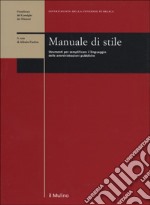 Manuale di stile. Strumenti per semplificare il linguaggio delle amministrazioni pubbliche libro