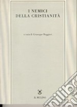 I nemici della cristianità libro