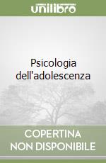 Psicologia dell'adolescenza libro