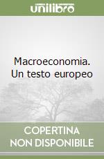 Macroeconomia. Un testo europeo libro