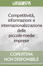 Competitività, informazioni e internazionalizzazione delle piccole-medie imprese libro