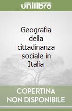 Geografia della cittadinanza sociale in Italia libro