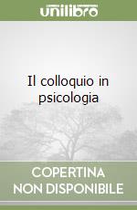 Il colloquio in psicologia libro