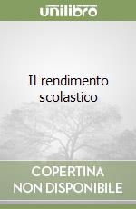 Il rendimento scolastico libro