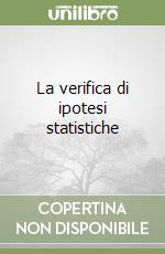 La verifica di ipotesi statistiche libro