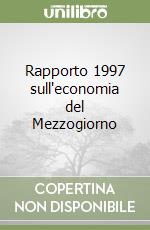 Rapporto 1997 sull'economia del Mezzogiorno libro