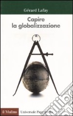 Capire la globalizzazione libro