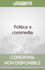 Politica e commedia libro