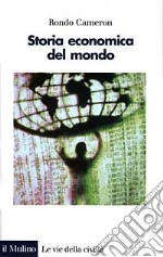 Storia economica del mondo. Dalla preistoria ad oggi