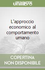 L'approccio economico al comportamento umano