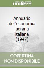 Annuario dell'economia agraria italiana (1947) libro