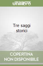 Tre saggi storici