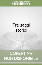 Tre saggi storici libro