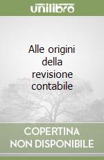 Alle origini della revisione contabile libro