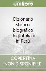 Dizionario storico biografico degli italiani in Perù