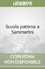 Scuola paterna a Sammartini libro