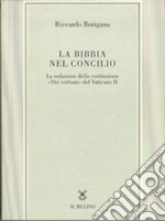 La Bibbia nel Concilio. La redazione della costituzione «Dei verbum» del Vaticano II libro