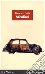 Mirafiori. La fabbrica delle fabbriche libro