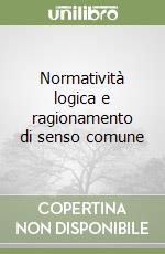 Normatività logica e ragionamento di senso comune libro