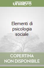 Elementi di psicologia sociale libro