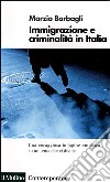 Immigrazione e criminalità in Italia libro