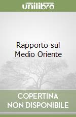 Rapporto sul Medio Oriente libro