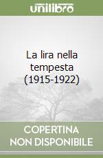 La lira nella tempesta (1915-1922) libro