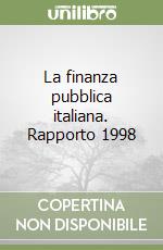 La finanza pubblica italiana. Rapporto 1998 libro