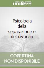 Psicologia della separazione e del divorzio libro