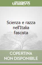 Scienza e razza nell'Italia fascista libro