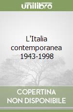 L'Italia contemporanea 1943-1998 libro