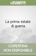 La prima estate di guerra libro