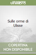 Sulle orme di Ulisse