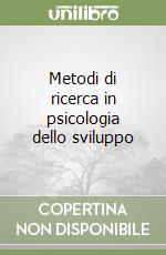 Metodi di ricerca in psicologia dello sviluppo