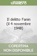 Il delitto Fanin (il 4 novembre 1948)