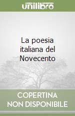 La poesia italiana del Novecento libro