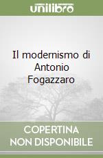 Il modernismo di Antonio Fogazzaro libro