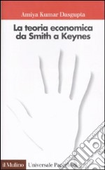 La teoria economica da Smith a Keynes libro