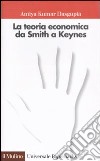 La teoria economica da Smith a Keynes libro