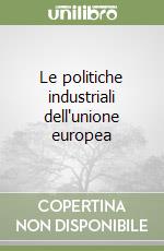 Le politiche industriali dell'unione europea