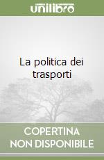 La politica dei trasporti libro